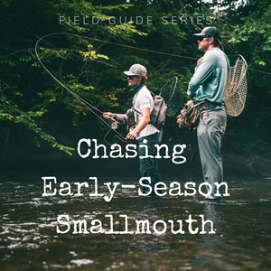 Field Guide: Chasing Early-Season Smallmouth
