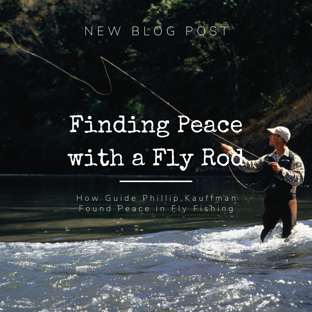 Real Life: How Guide Phillip Kauffman Found Peace in Fly Fishing